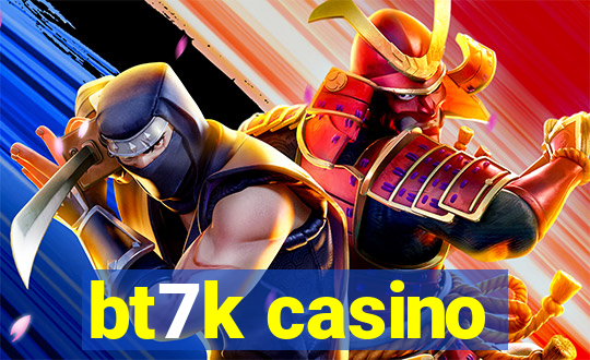 bt7k casino